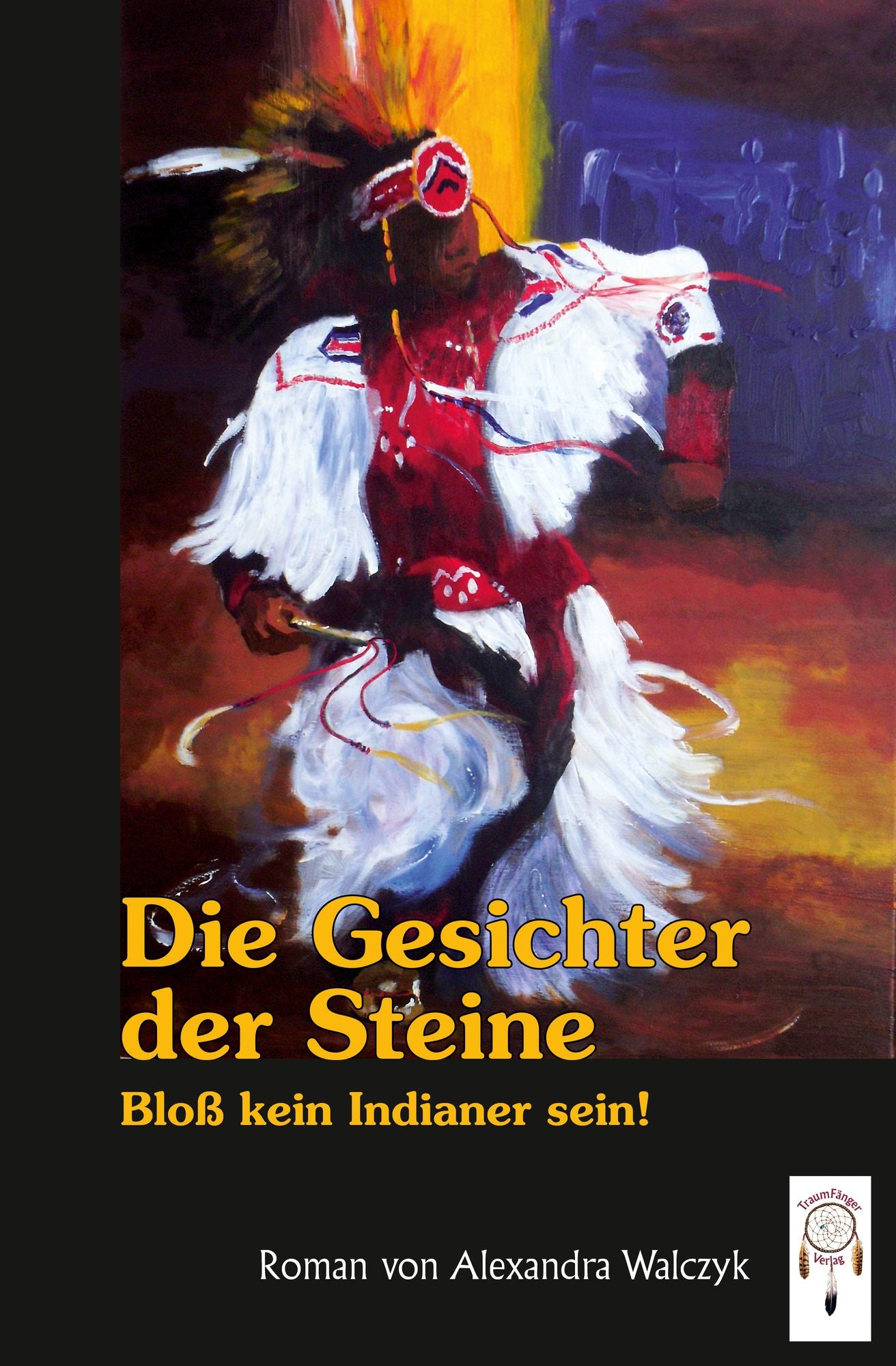 Die Gesichter der Steine: Bloß kein Indianer sein