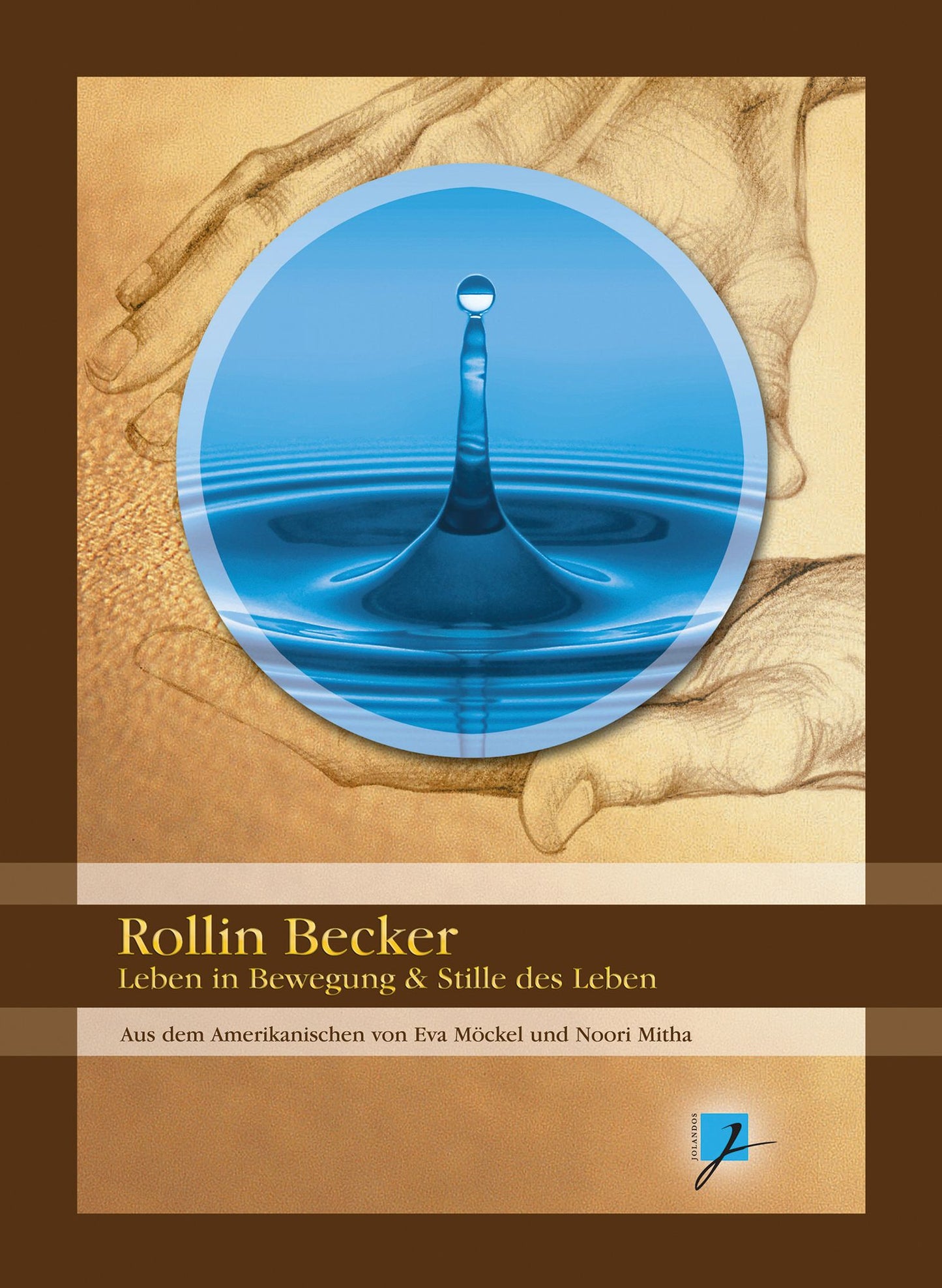 Rollin Becker - Leben in Bewegung & Stille des Lebens