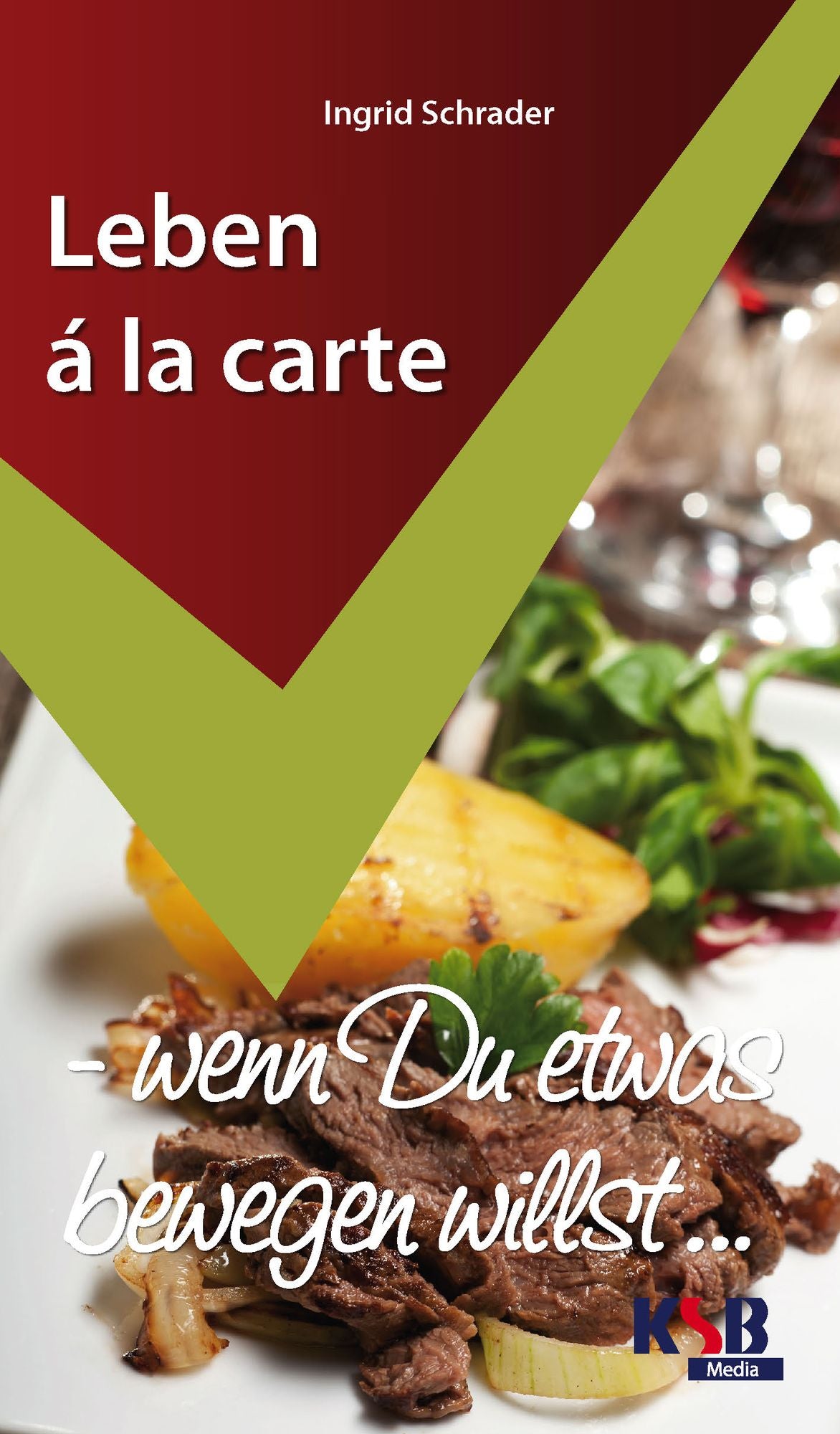 Leben a la carte: Wenn Du etwas bewegen willst