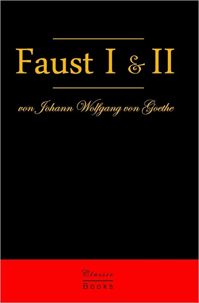 Faust I & II: Der Tragodie Erster Teil & Der Tragodie Zweiter Teil