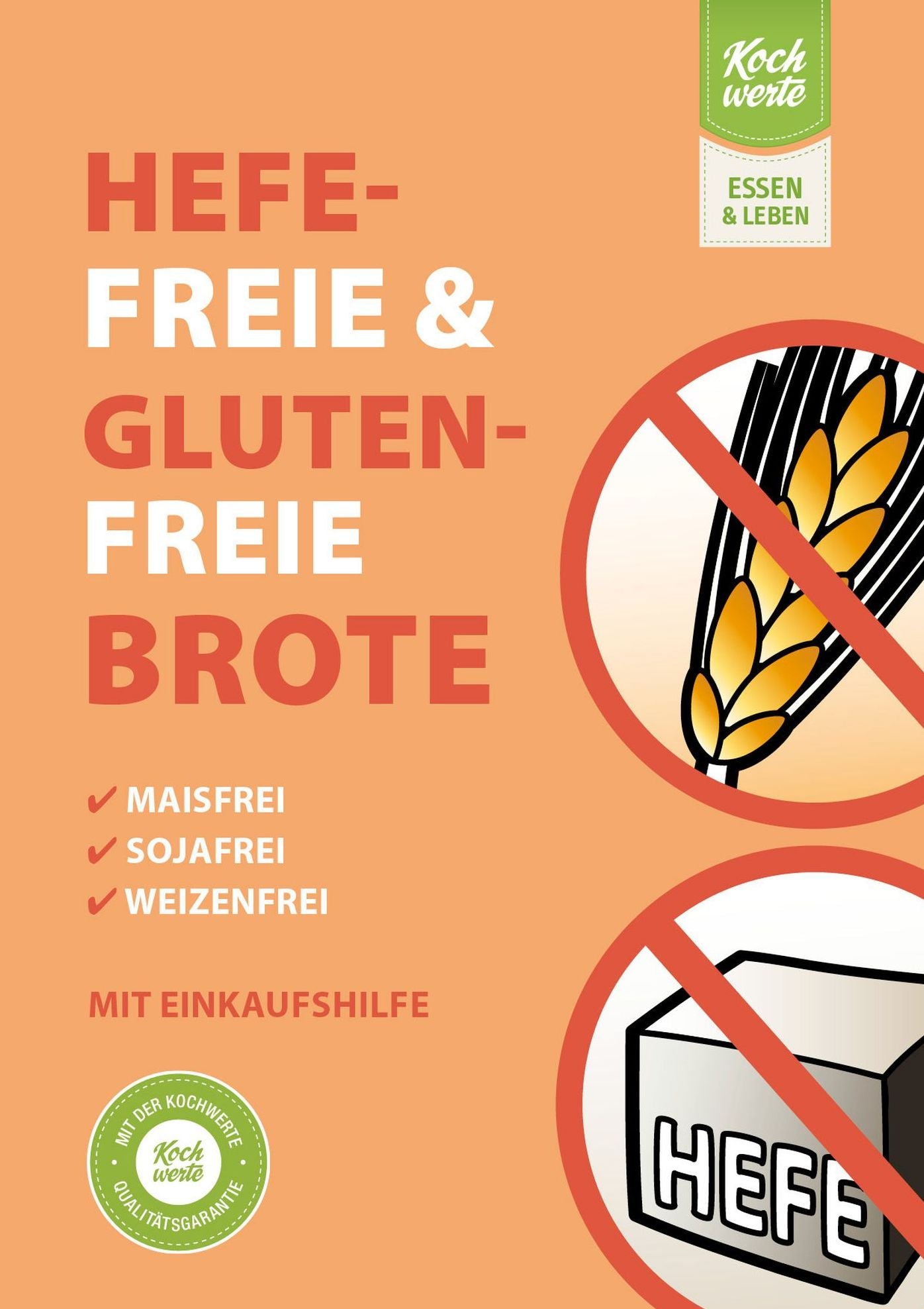 Hefefreie und glutenfreie Brote. Maisfrei, sojafrei, weizenfrei.: Mit Einkaufshilfe