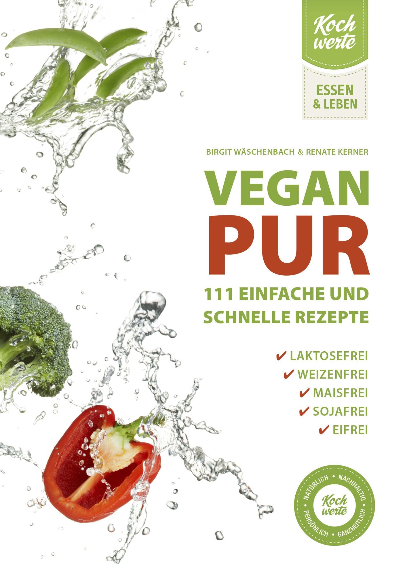 Vegan pur: 111 einfache und schnelle Rezepte. Laktosefrei, weizenfrei, maisfrei, sojafrei, eifrei