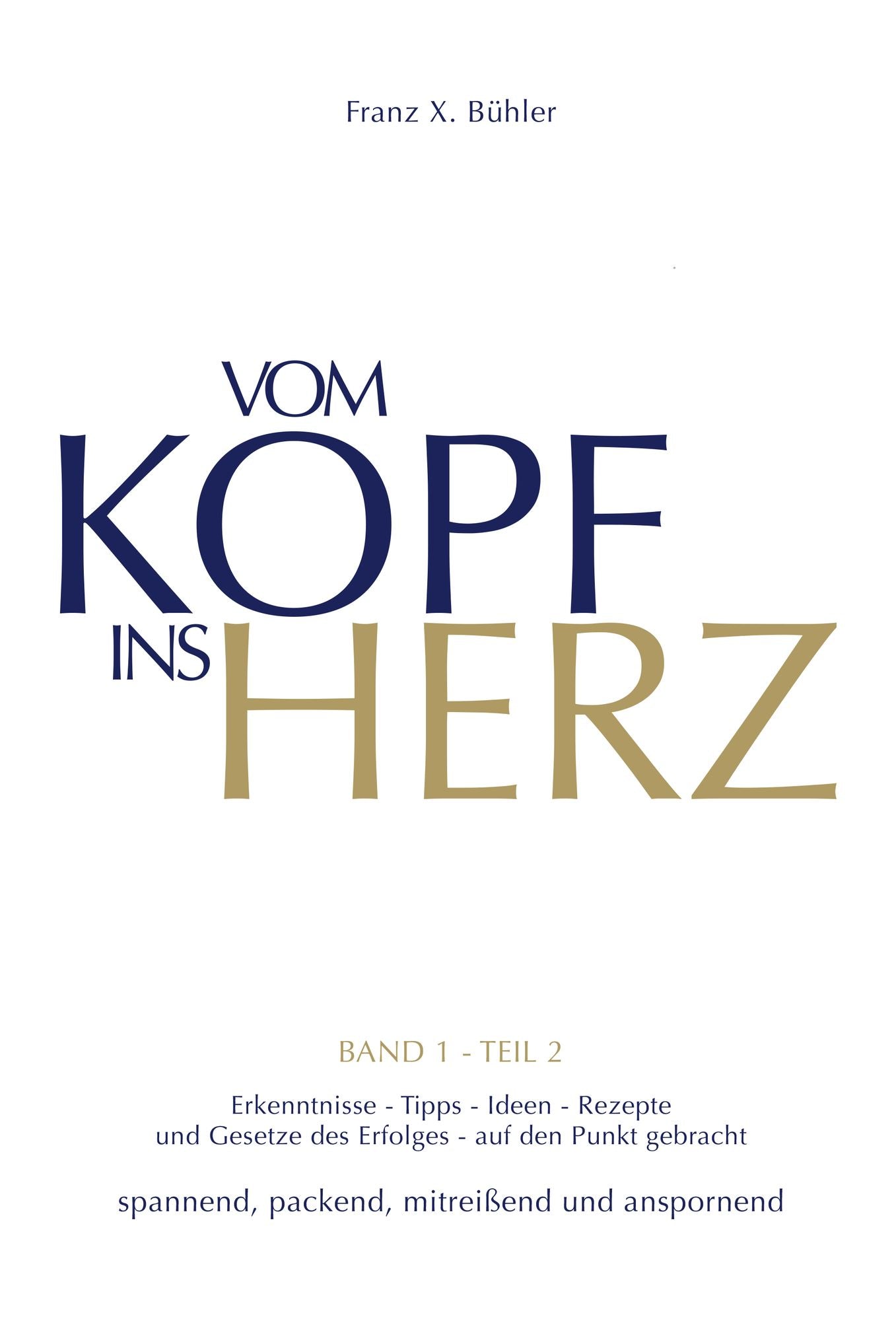 Vom Kopf ins Herz: Band 1 / Teil 2
