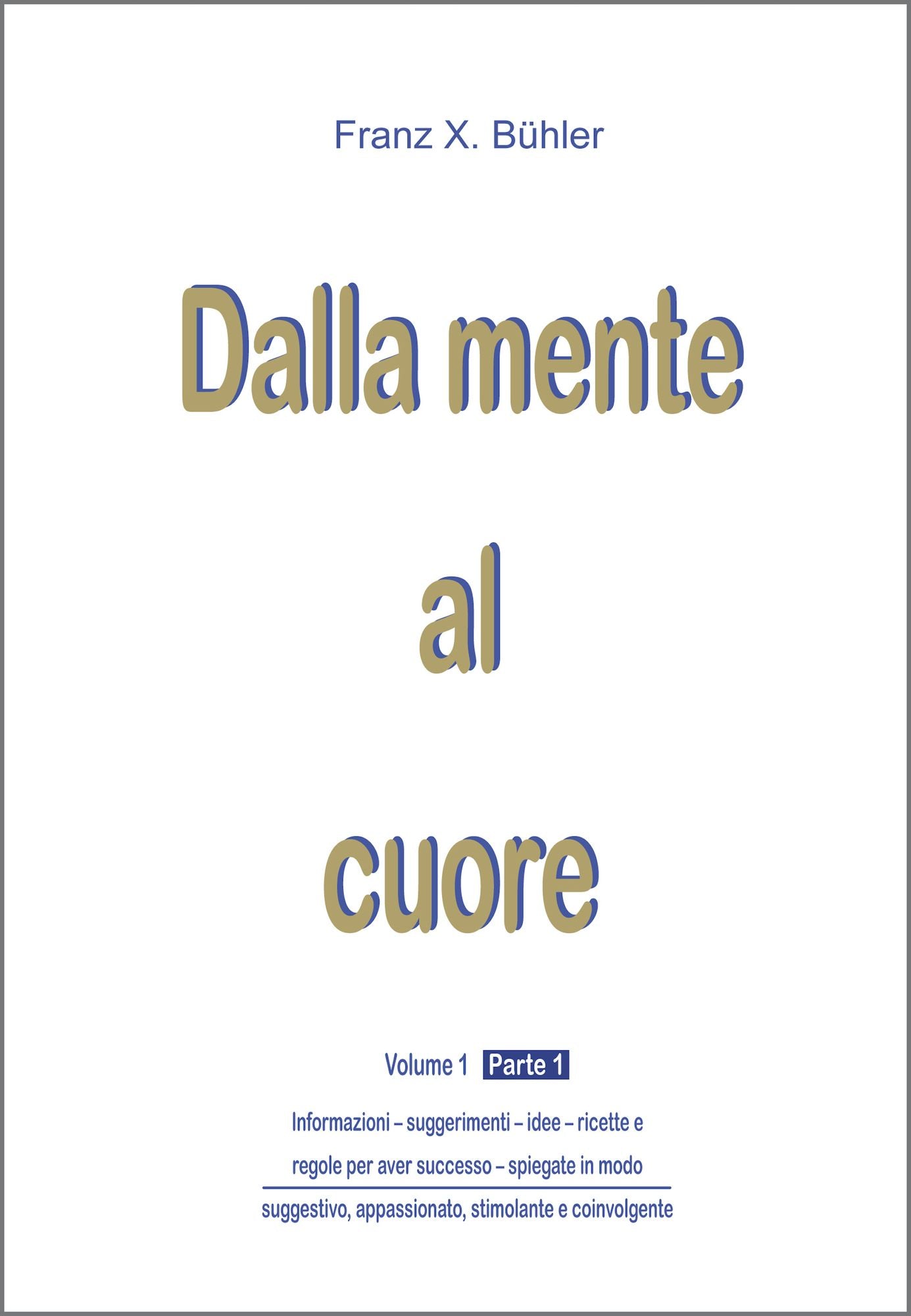Dalla mente al cuore: Parte 1