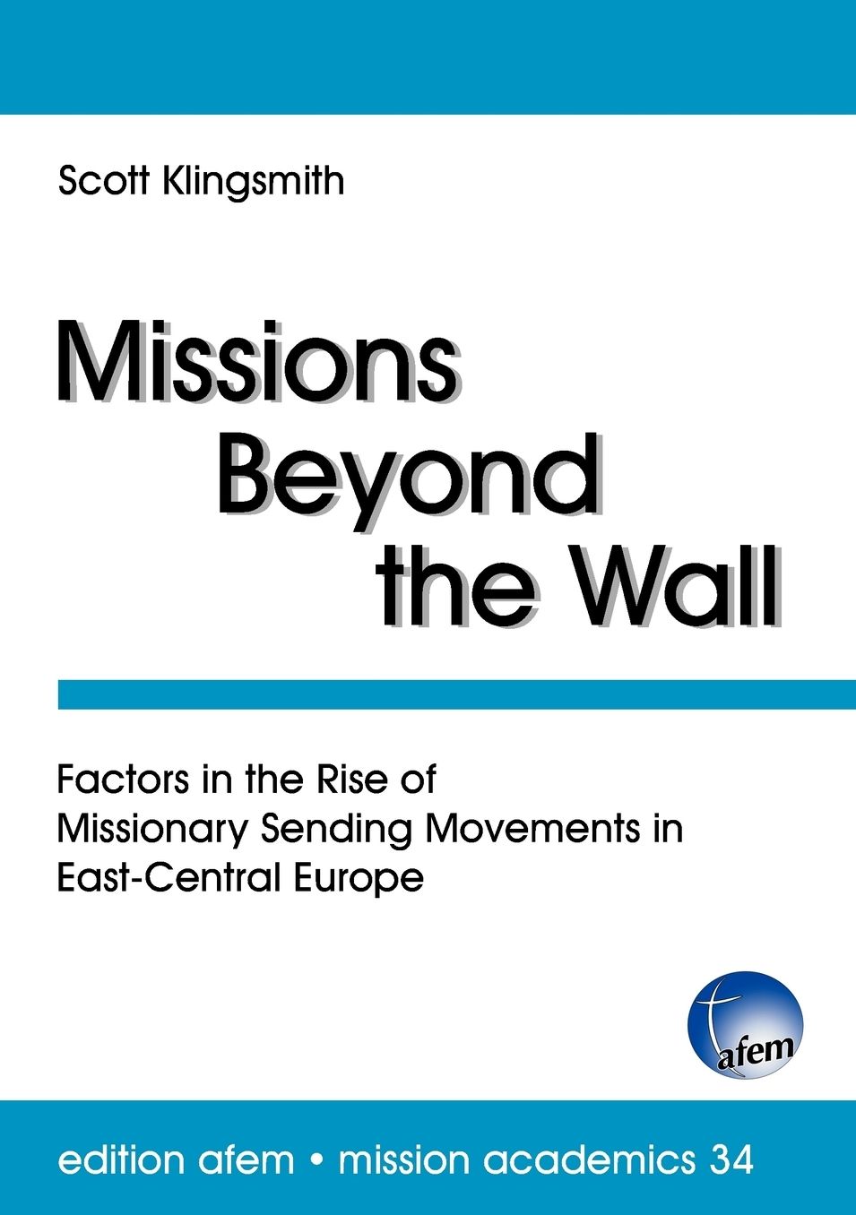 Missions Beyond the Wall: Factors in the Rise of Missionary Sending Movements in East-Central Europe
