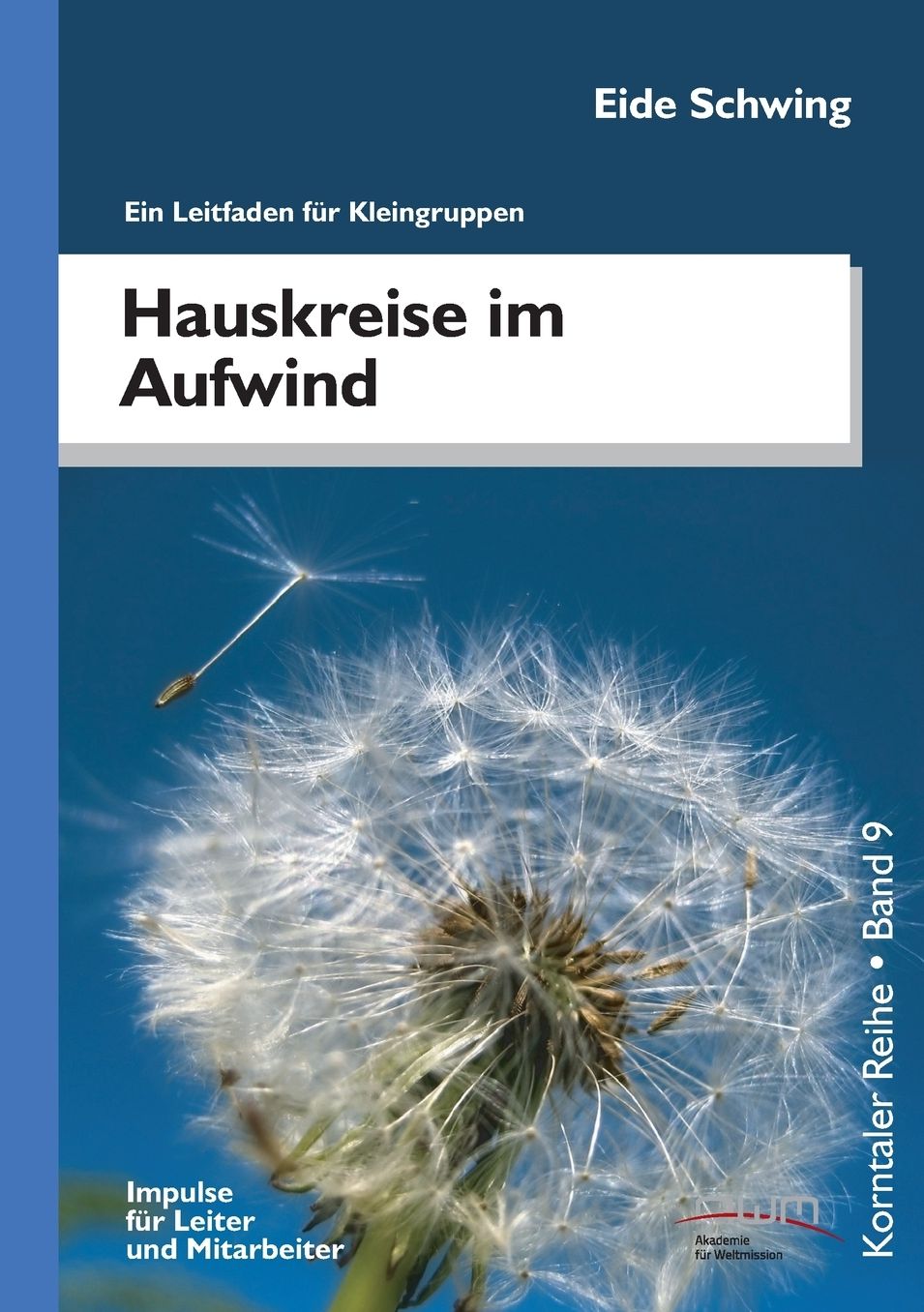 Hauskreise Im Aufwind: Ein Leitfaden Fur Kleingruppen
