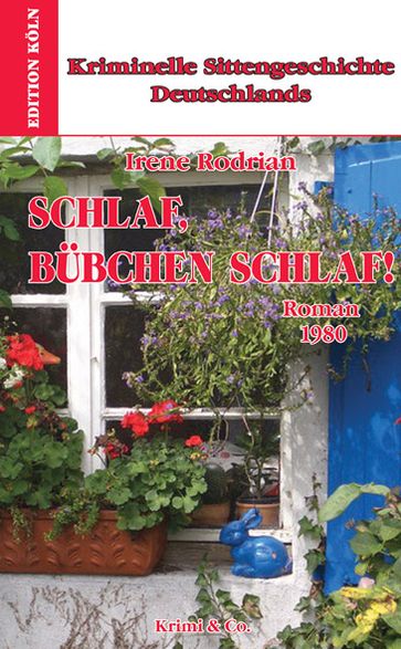 Schlaf, Bübchen, schlaf!: Kriminelle Sittengeschichte Deutschlands. 1980, Band 6