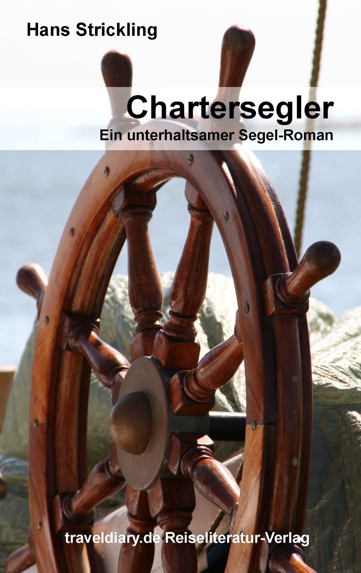 Chartersegler: Ein unterhaltsamer Segel-Roman