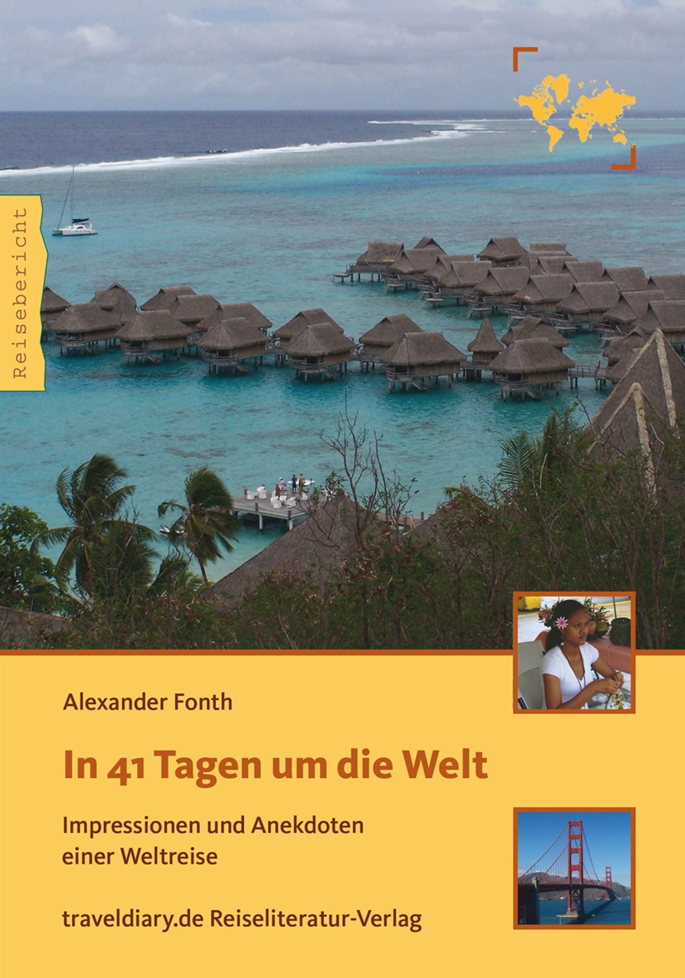 In 41 Tagen um die Welt: Impressionen und Anekdoten einer Weltreise