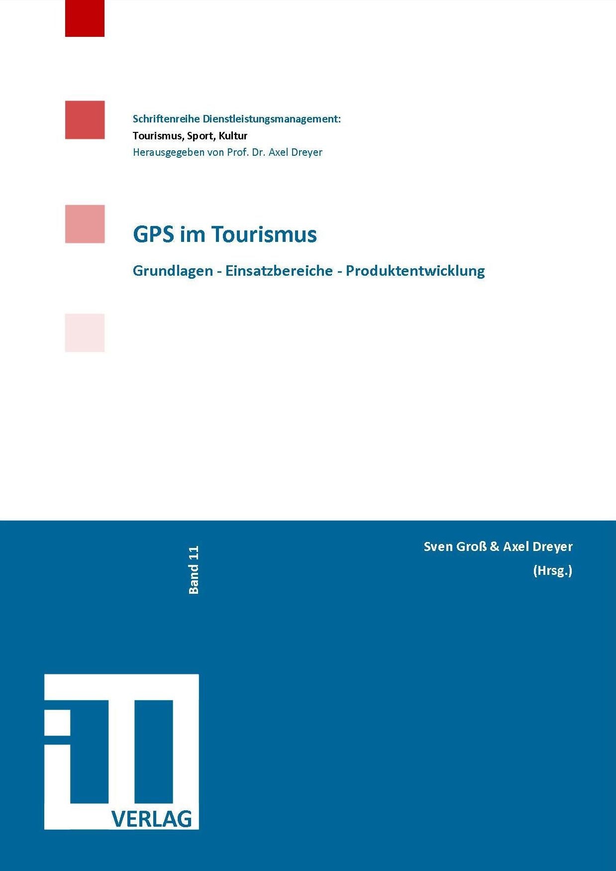 GPS im Tourismus: Grundlagen - Einsatzbereiche - Produktentwicklung