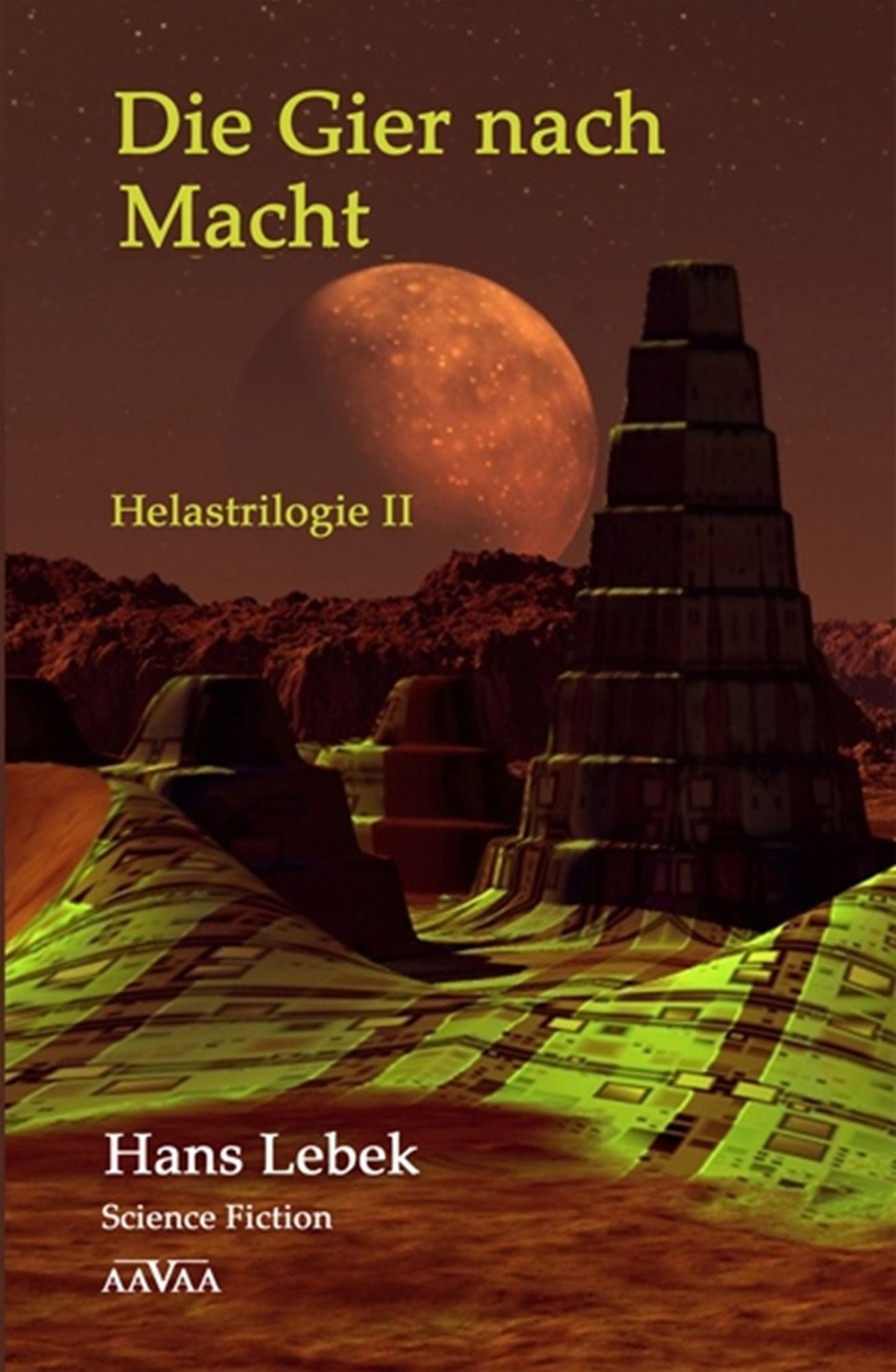 Die Gier nach Macht: Helastrilogie II