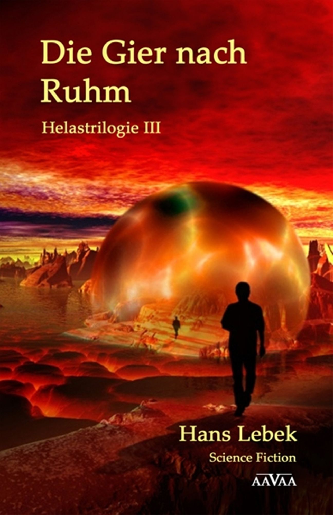 DIE GIER NACH RUHM - HELASTRILOGIE III