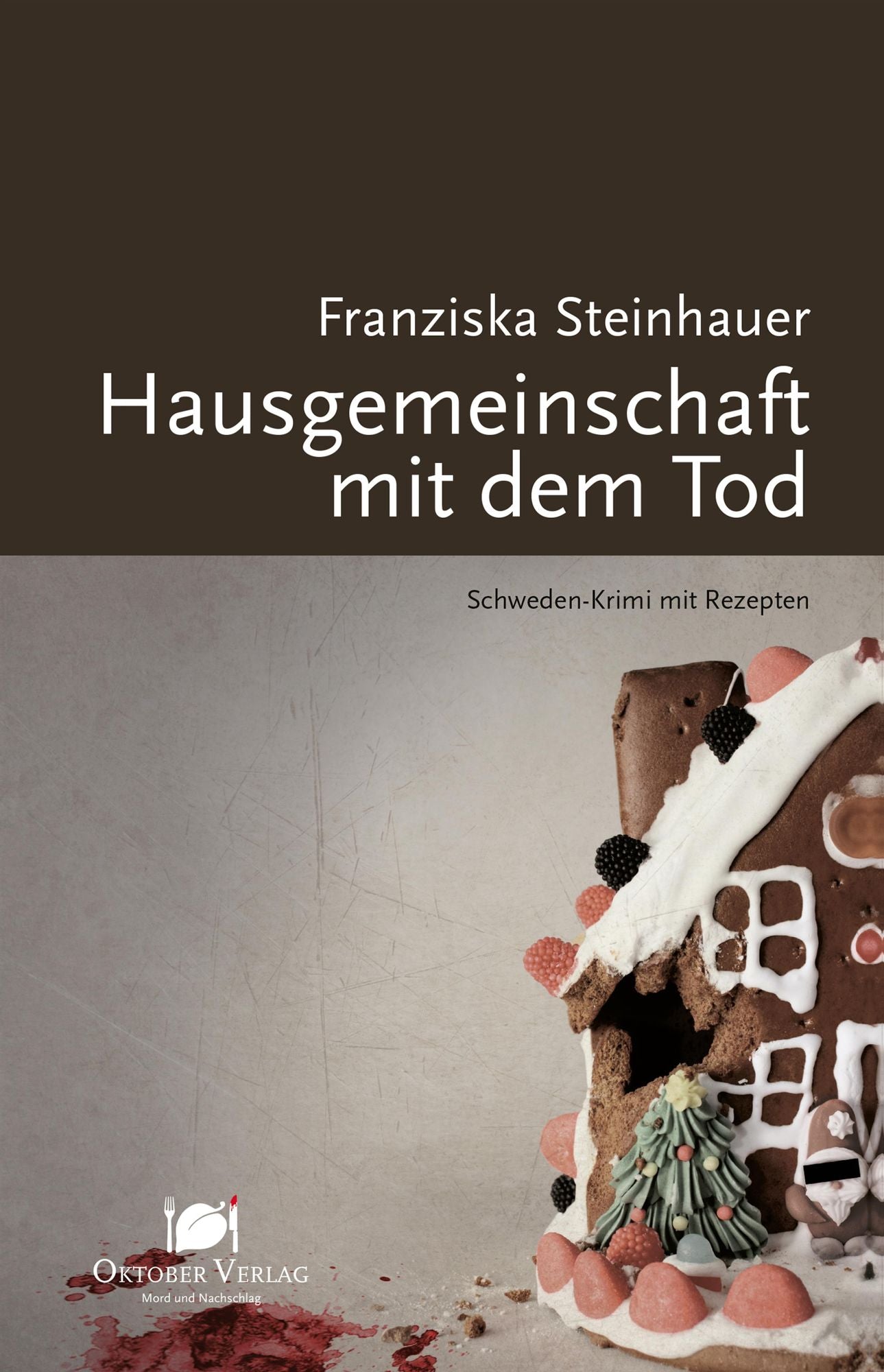 Hausgemeinschaft mit dem Tod: Schweden-Krimi mit Rezepten