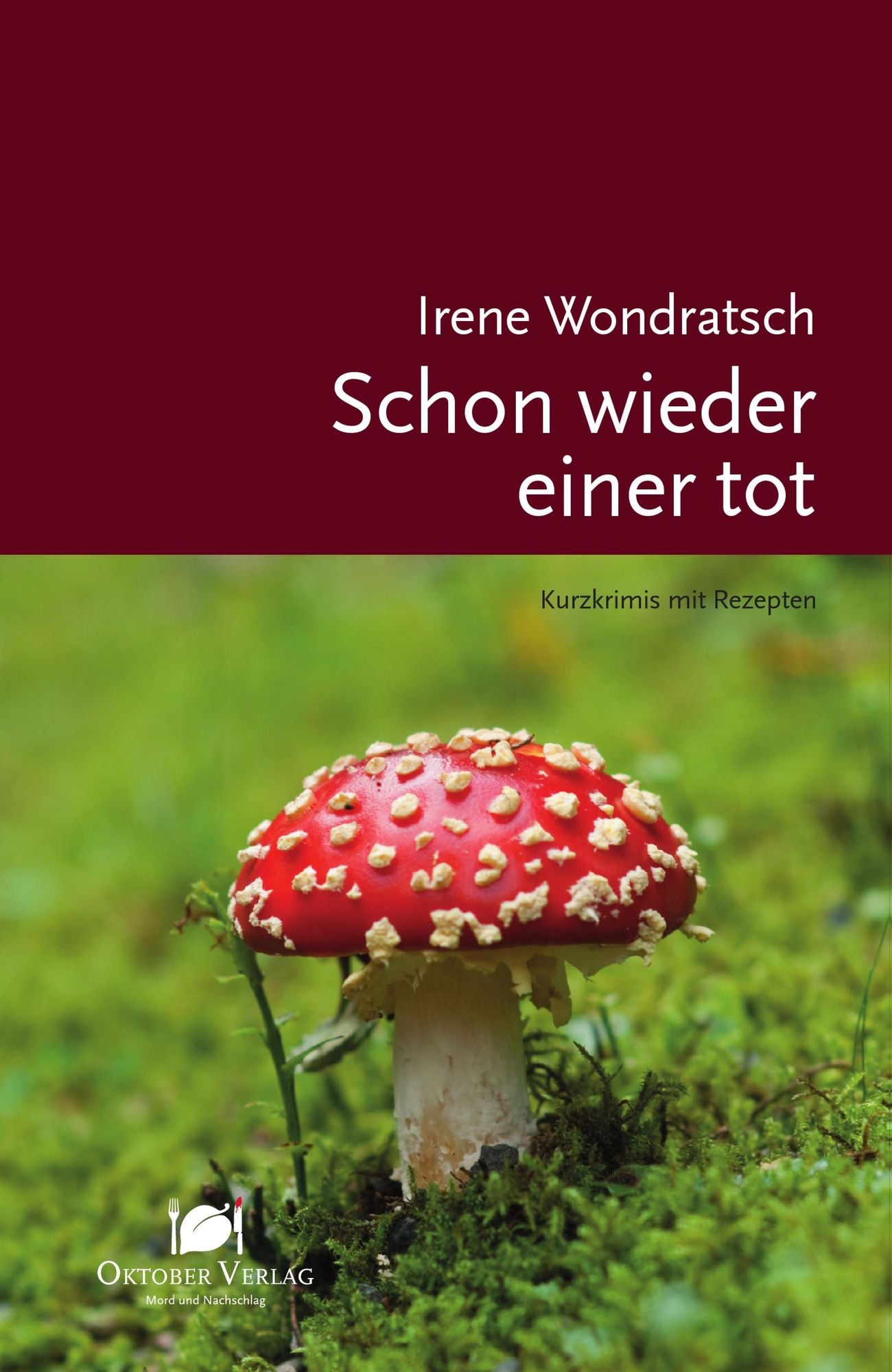 Schon wieder einer tot: Kurzkrimis mit Rezepten