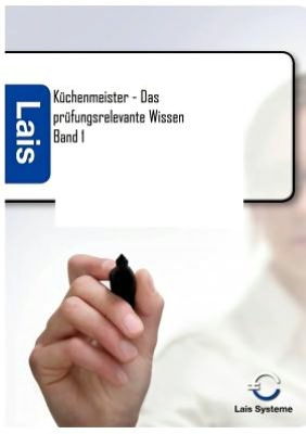 Küchenmeister - Das prüfungsrelevante Wissen