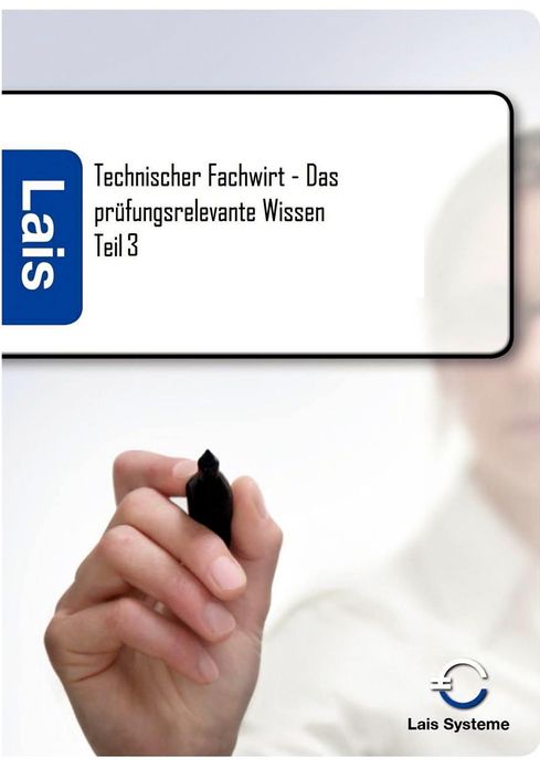 Technischer Fachwirt - Das prüfungsrelevante Wissen