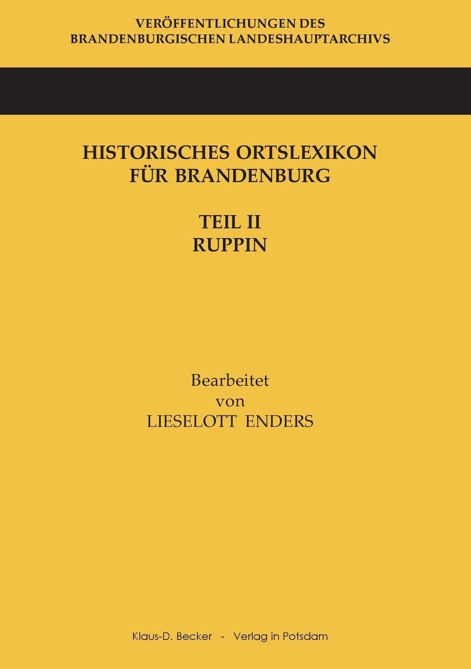 Historisches Ortslexikon für Brandenburg, Teil II, Ruppin