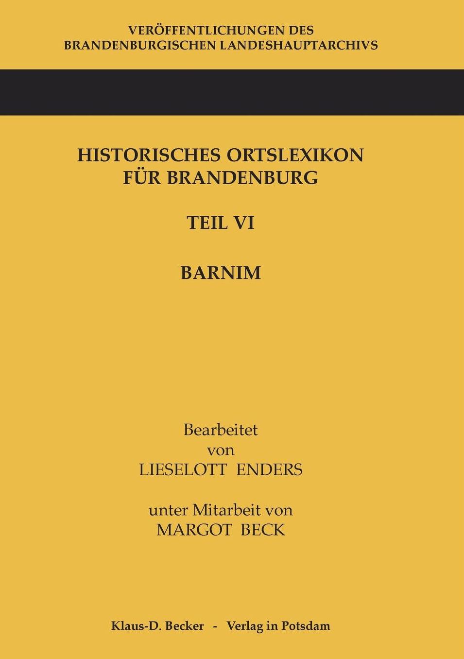 Historisches Ortslexikon für Brandenburg, Teil VI Barnim