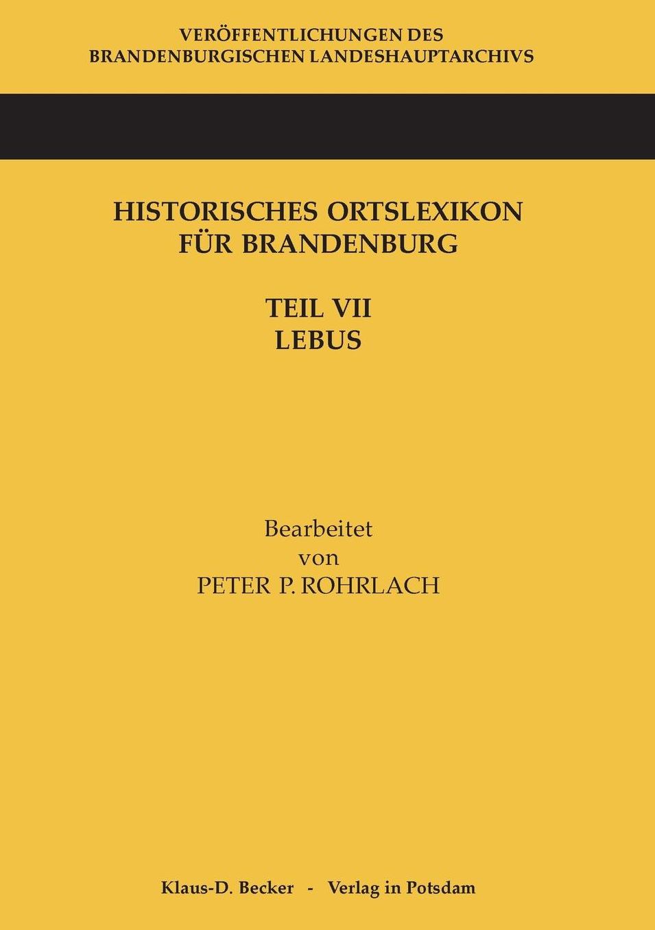 Historisches Ortslexikon für Brandenburg, Teil VII, Lebus