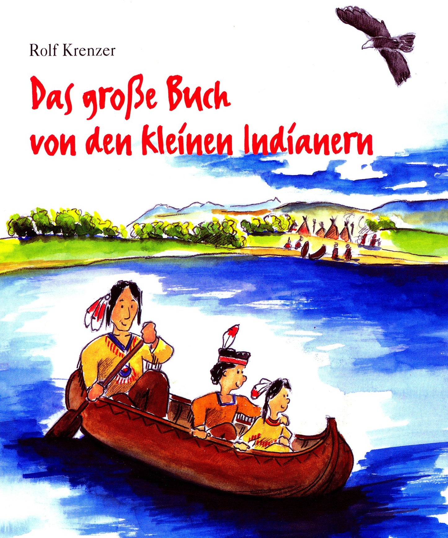 Das große Buch von den kleinen Indianern: Mit Bildern von Mathias Weber und Liedern von Stephen Janetzko