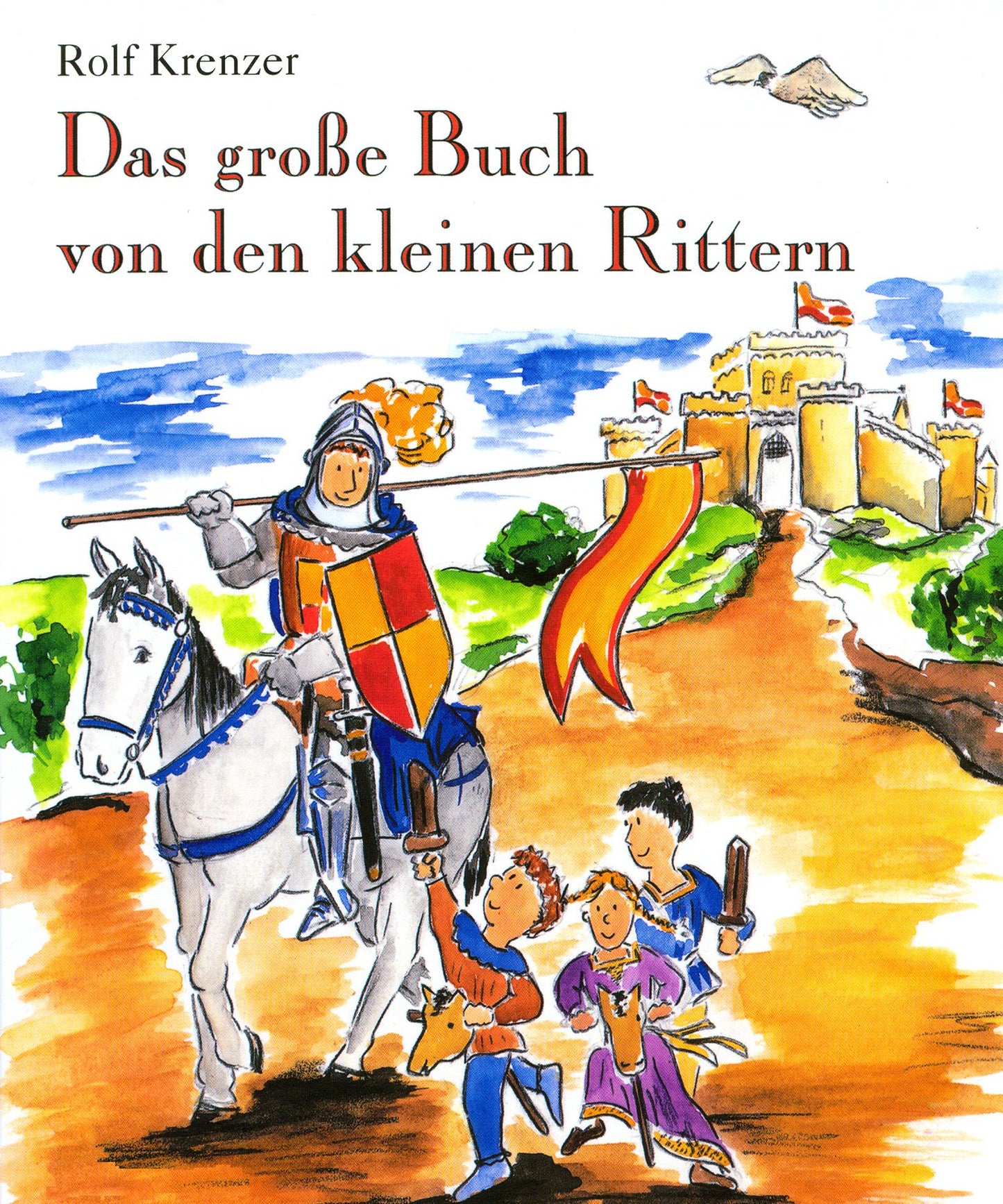 Das große Buch von den kleinen Rittern: Mit Bildern von Mathias Weber und Liedern von Martin Göth