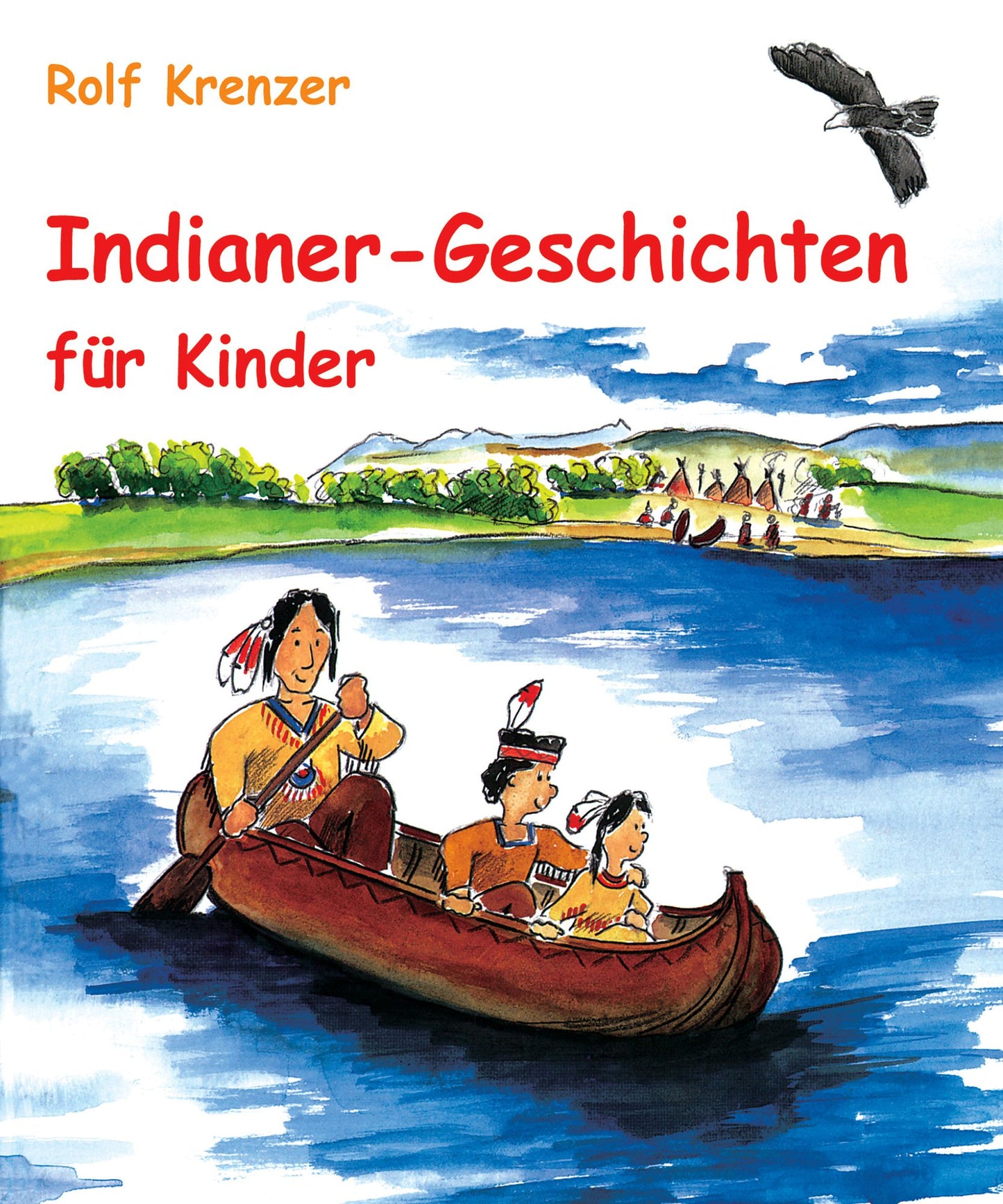 Indianer-Geschichten für Kinder: Geschichten-Sonderausgabe mit Bildern von Mathias Weber