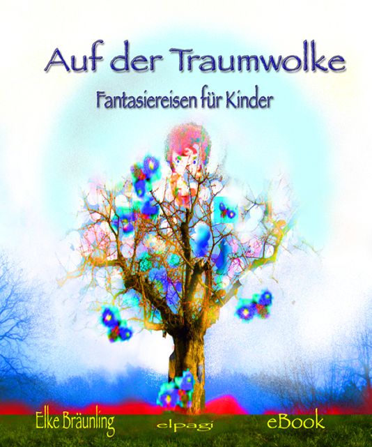Auf der Traumwolke: Fantasiereisen für Kinder