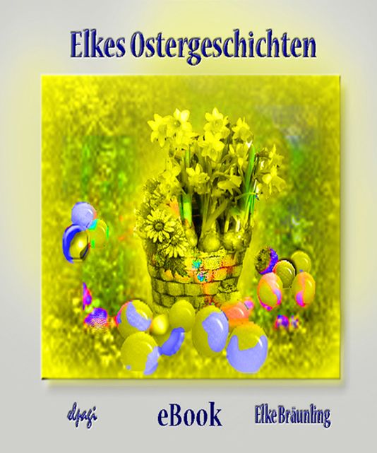 Eine Geschichte für Dich - Ostern: Geschichten, Märchen, Gedichte, Rätsel, Spiele und Lieder rund um die Osterzeit