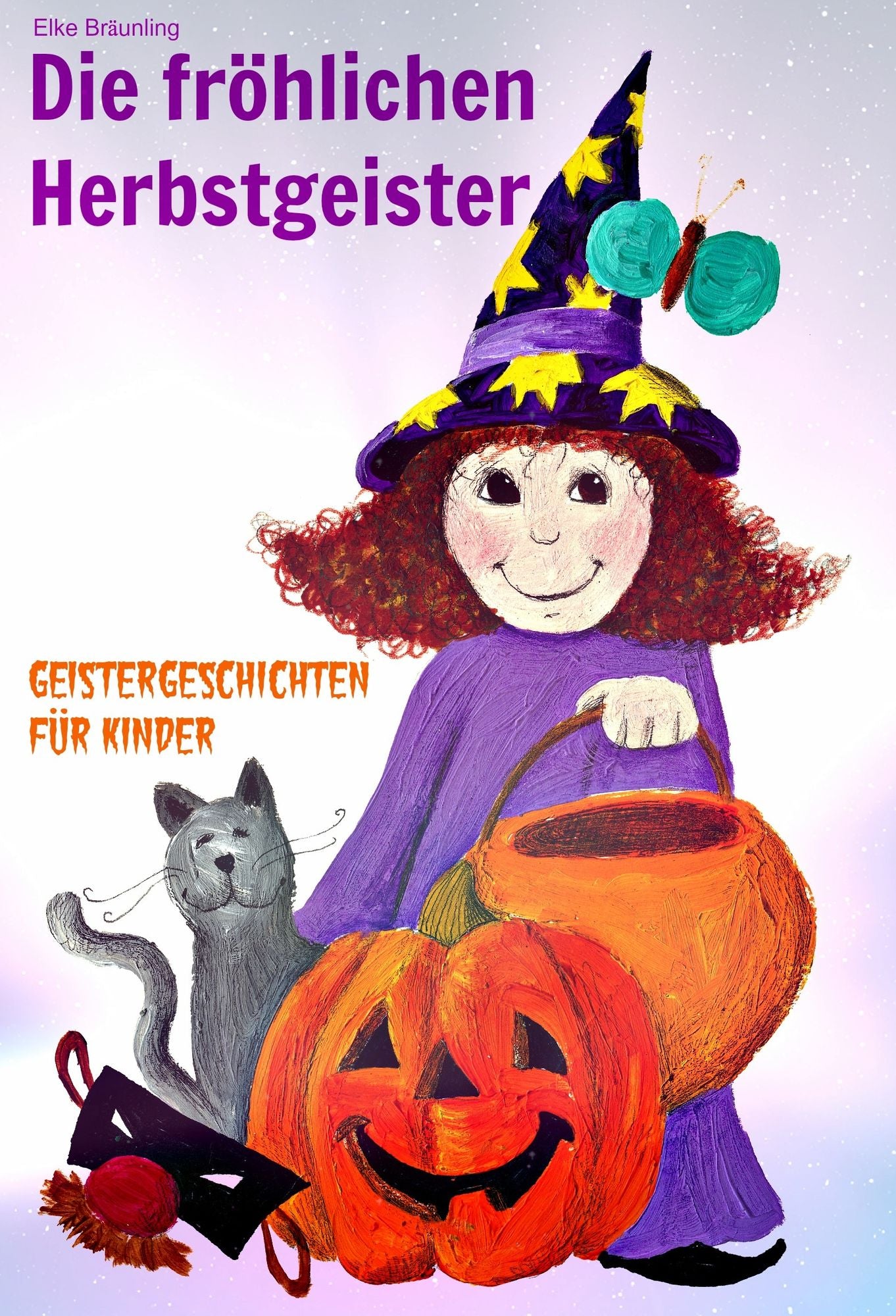 Die fröhlichen Herbstgeister - Geister und Halloweengeschichten: Fröhlich pfiffige und auch gruselige Geschichten und Märchen über Herbstgruselgeister, Kürbisse und die Zeit um Halloween