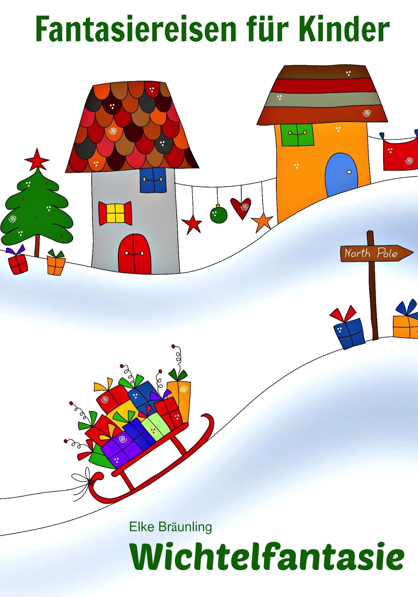 Wichtelfantasie - Pssst! Weihnachtswichtel ...: Vier Fantasiereisen für Klein und Groß