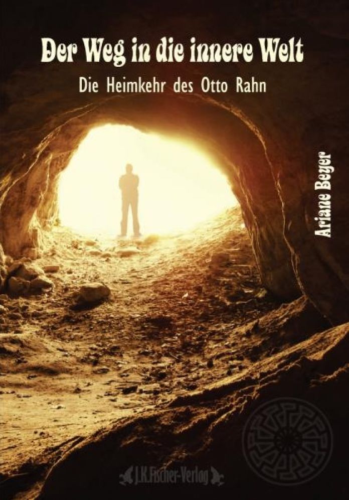 Der Weg in die innere Welt: Die Heimkehr des Otto Rahn
