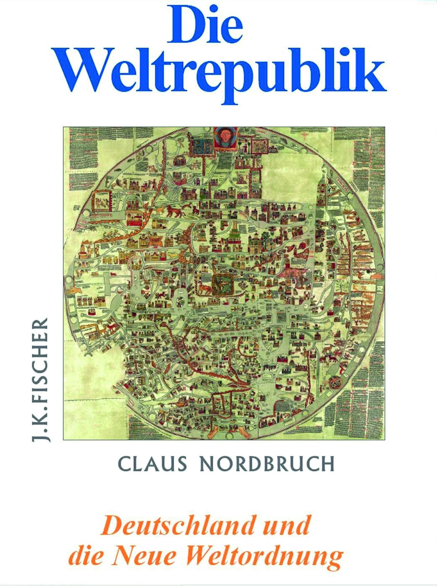 Die Weltrepublik: Deutschland und die Neue Weltordnung