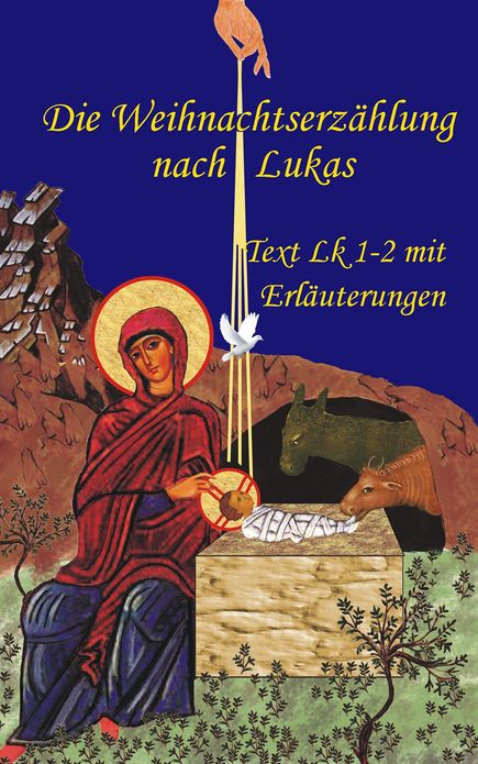 Die Weihnachtserzählung nach Lukas: Text Lk 1-2 mit umfangreichen Erläuterungen