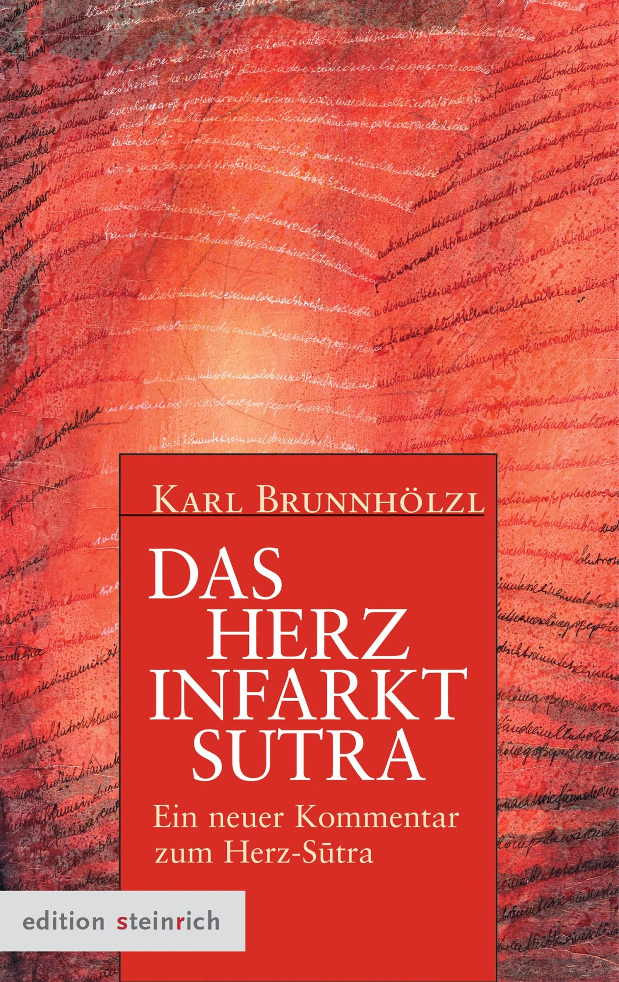 Das Herzinfarkt-Sutra: Ein neuer Kommentar zum Herz-Sutra