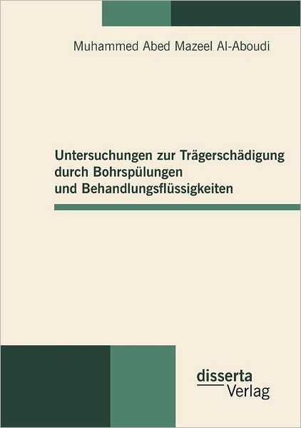 Untersuchungen zur Tr gersch digung durch Bohrsp lungen und Behandlungsfl ssigkeiten