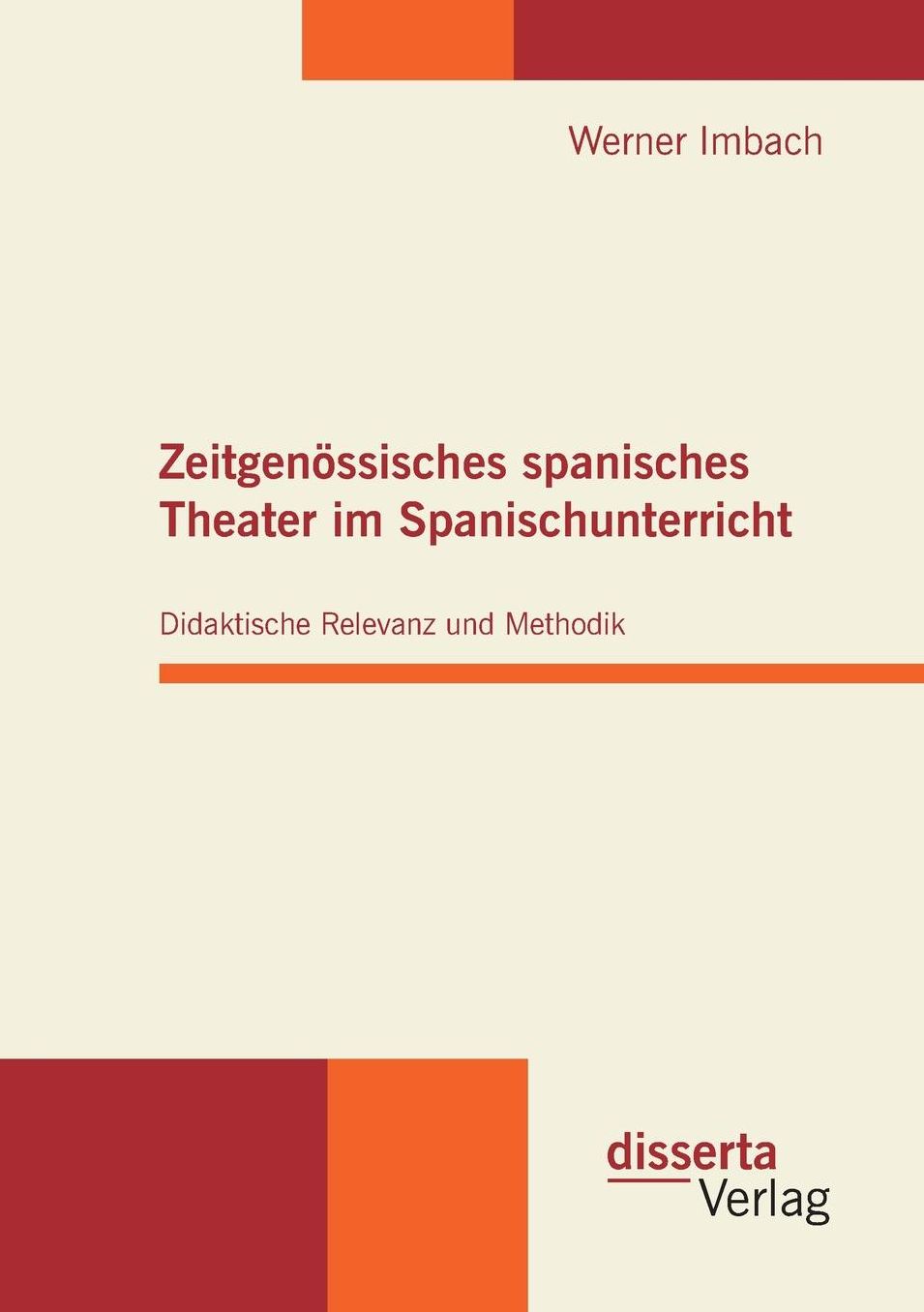 Zeitgenossisches Spanisches Theater Im Spanischunterricht: Didaktische Relevanz Und Methodik