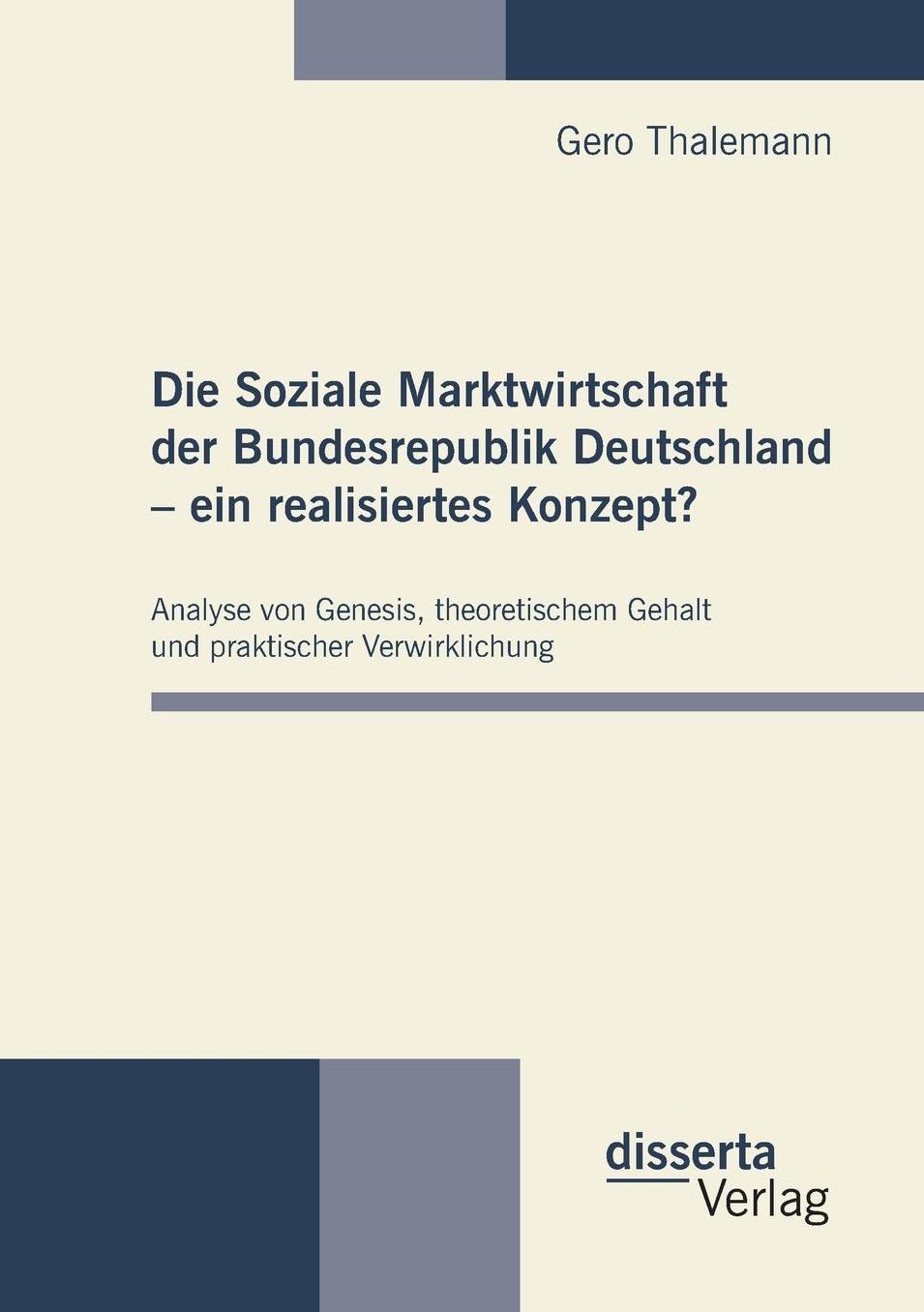 Die Soziale Marktwirtschaft Der Bundesrepublik Deutschland - Ein Realisiertes Konzept?