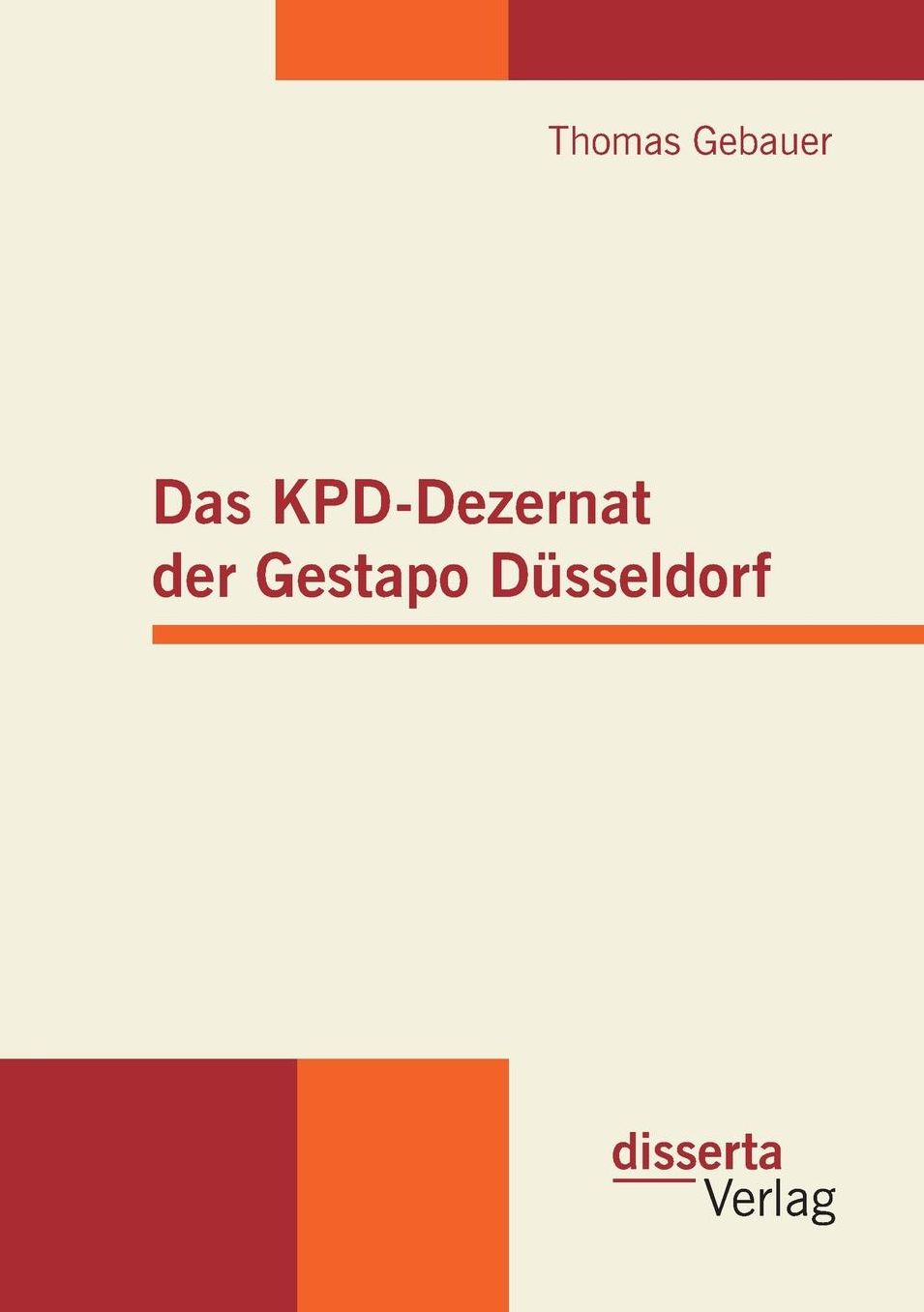 Das Kpd-Dezernat Der Gestapo Dusseldorf