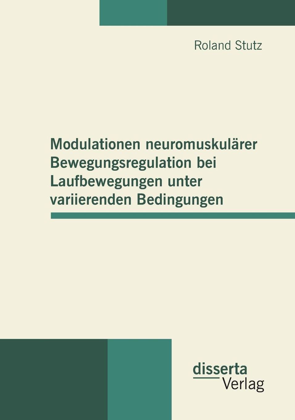 Modulationen Neuromuskularer Bewegungsregulation Bei Laufbewegungen Unter Variierenden Bedingungen