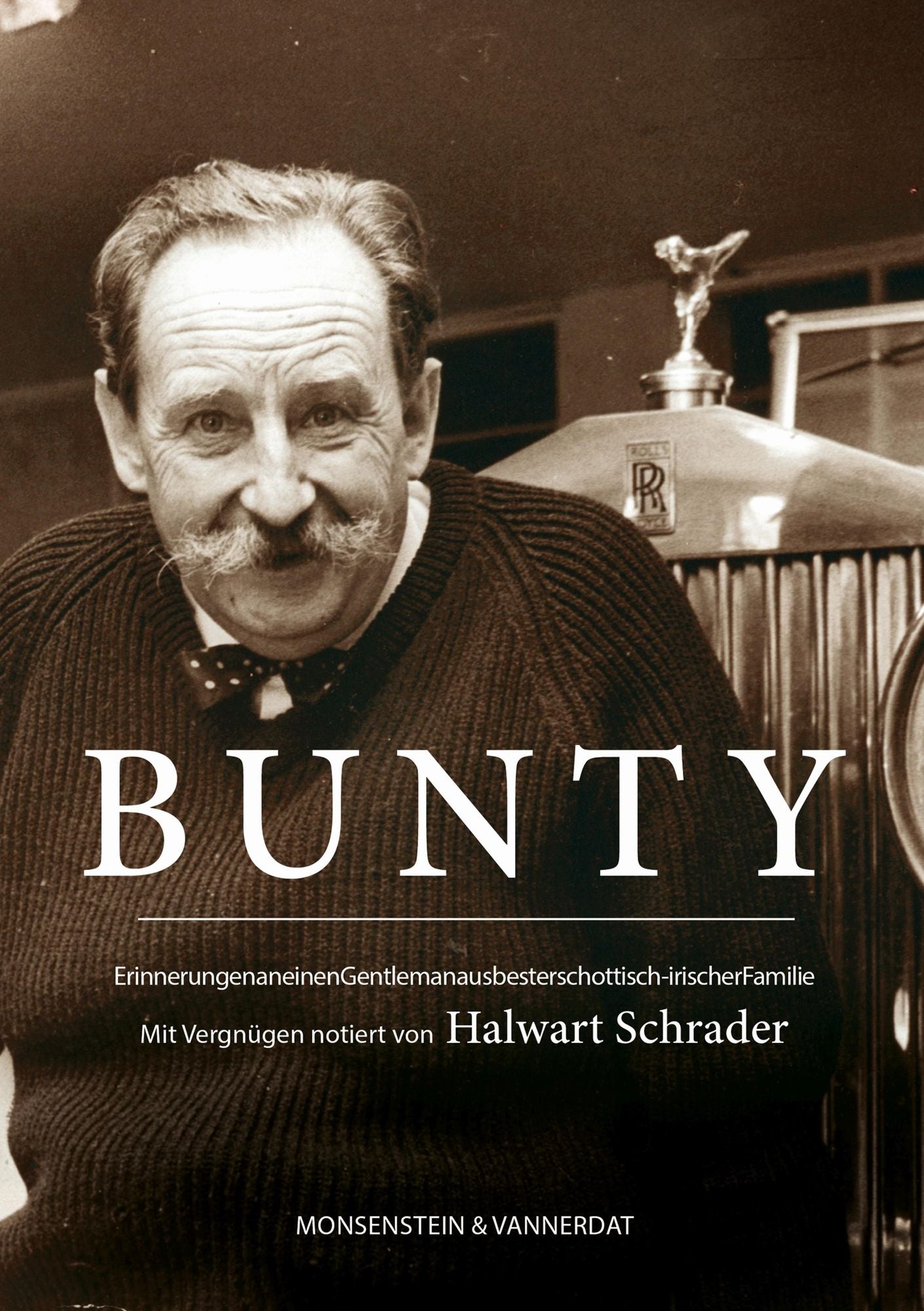 Bunty: Erinnerungen an einen Gentleman aus bester schottisch-irischer Familie