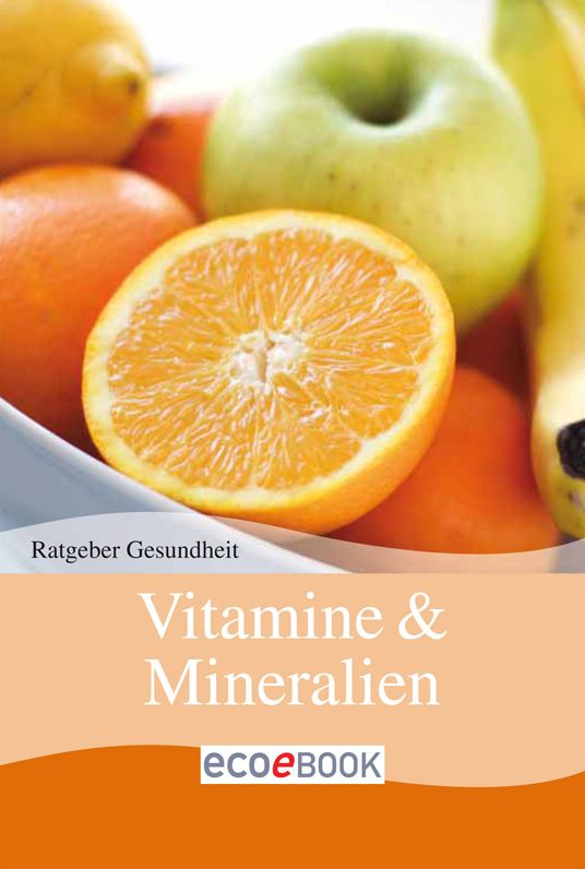 Vitamine & Mineralien: Ratgeber Gesundheit