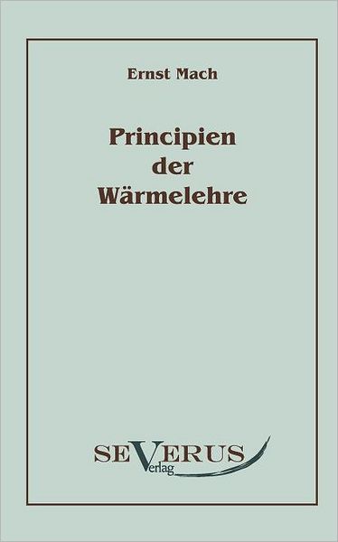 Die Principien der Wärmelehre