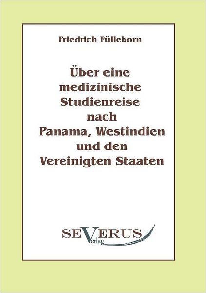 ber eine medizinische Studienreise nach Panama, Westindien und den Vereinigten Staaten