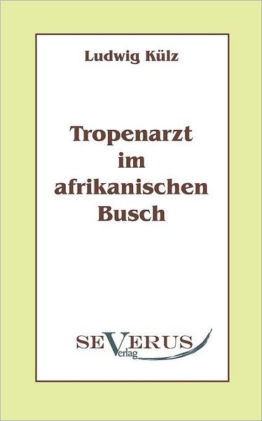 Tropenarzt Im Afrikanischen Busch