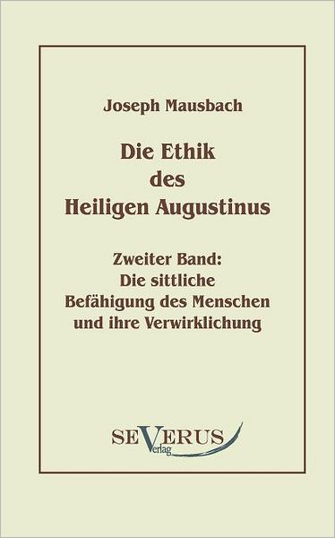 Die Ethik des heiligen Augustinus, Zweiter Band