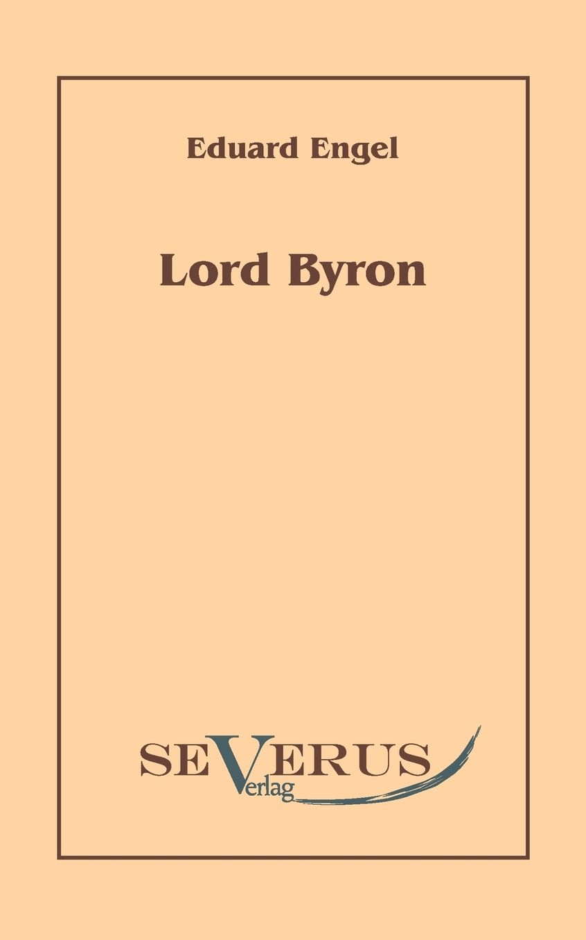 Lord Byron. Eine Autobiographie nach Tageb chern und Briefen. Aus Fraktur bertragen