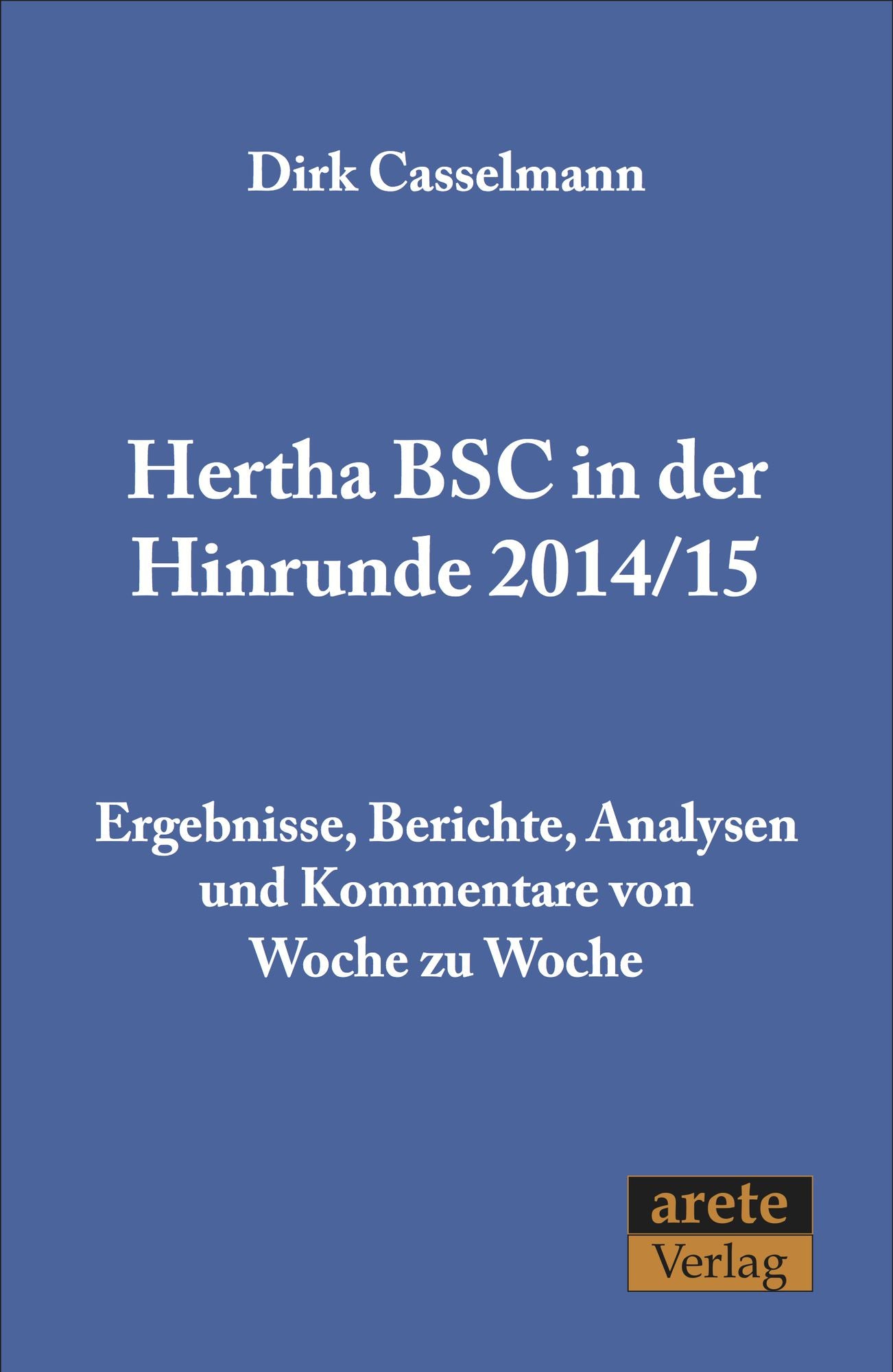 Hertha BSC in der Hinrunde 2014/15: Ergebnisse, Aufstellungen, Berichte, Analysen und Kommentare von Woche zu Woche