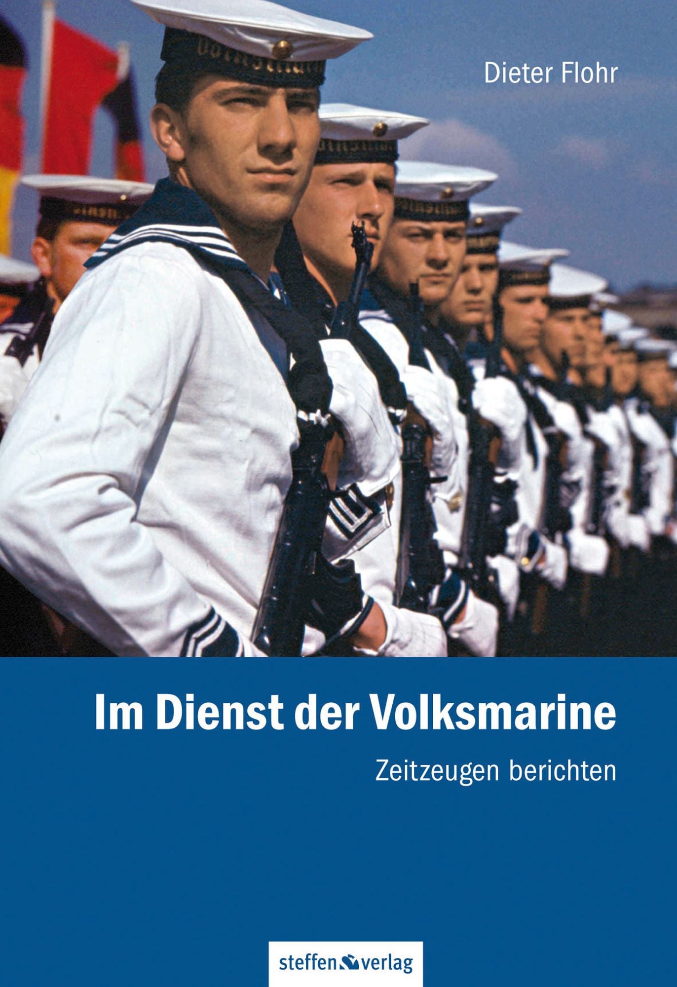 Im Dienst der Volksmarine: Zeitzeugen berichten