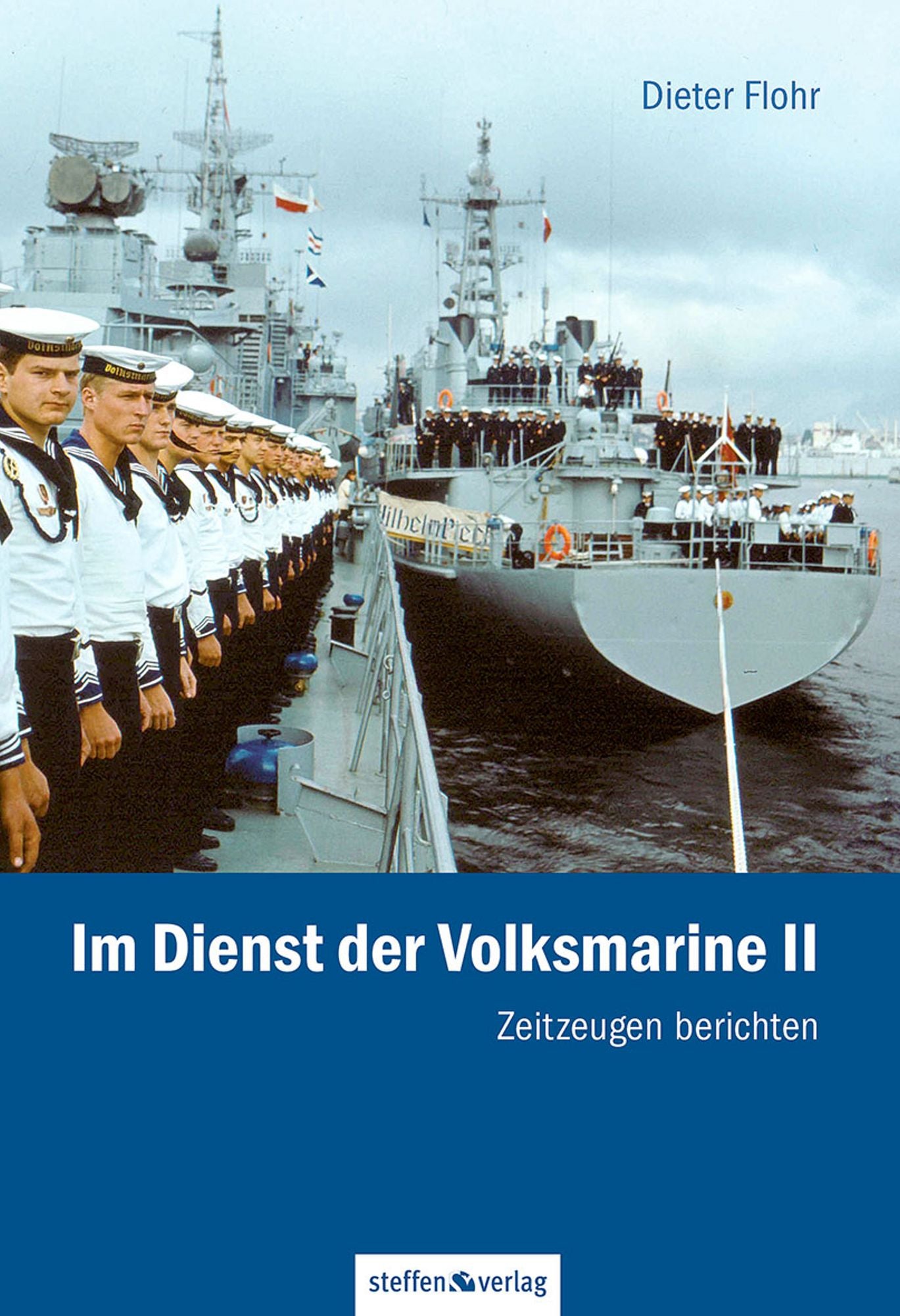Im Dienst der Volksmarine II: Zeitzeugen berichten