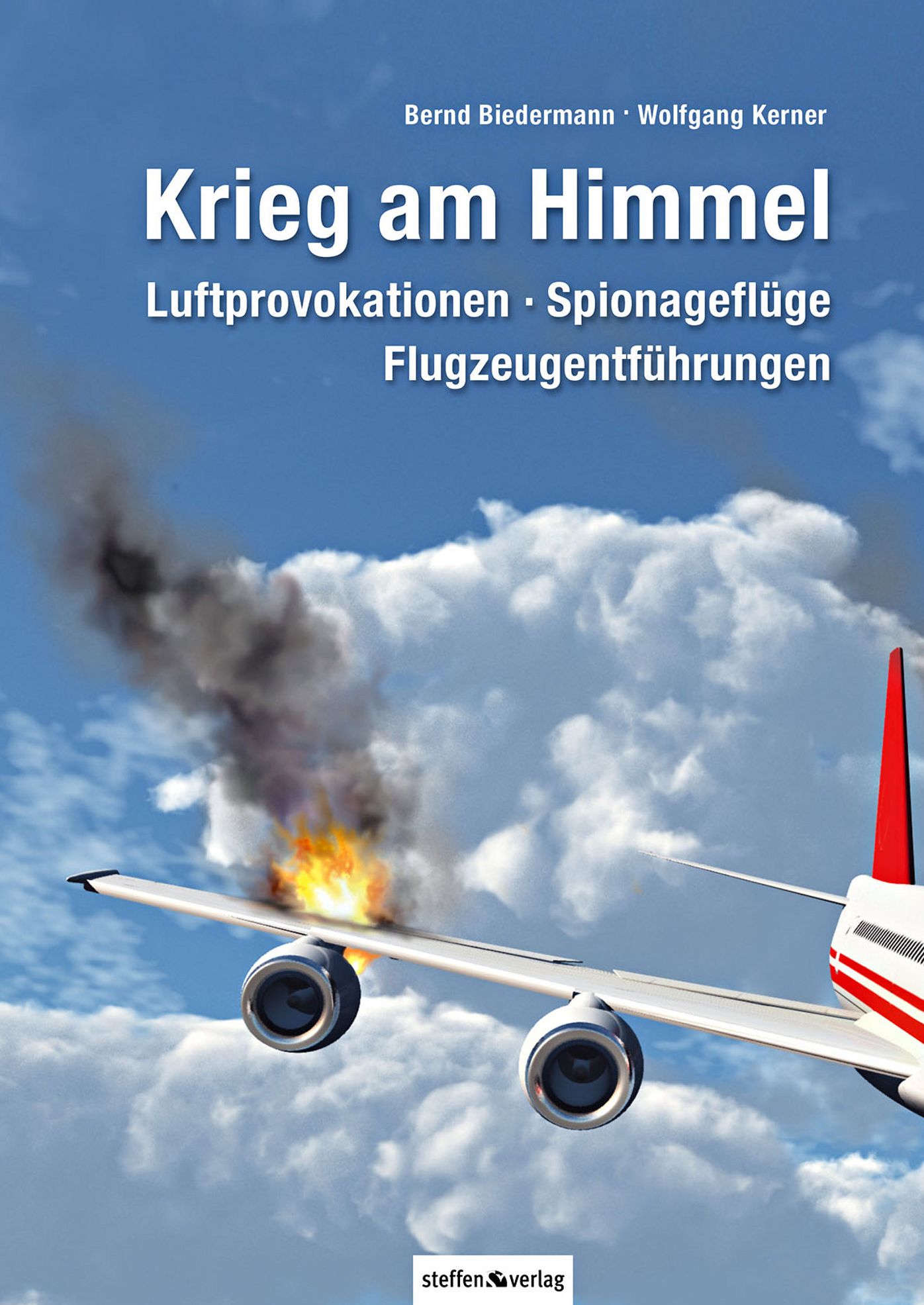 Krieg am Himmel: Luftprovokationen, Spionageflüge, Flugzeugentführungen